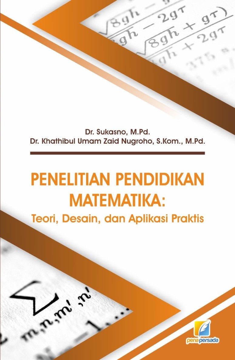 PENELITIAN PENDIDIKAN MATEMATIKA:  TEORI, DESAIN, DAN APLIKASI PRAKTIS